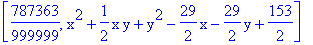 [787363/999999, x^2+1/2*x*y+y^2-29/2*x-29/2*y+153/2]